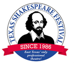 Texas Shakespeare Festival Since 1986 East Texas' only professional theatre!